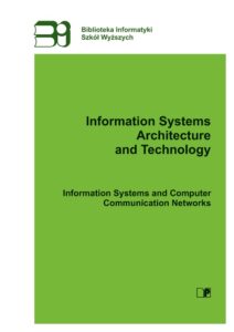 Information Systems Architecture and Technology ISAT. Information Systems and Computer Communication Networks