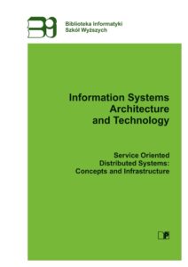 Information Systems Architecture and Technology ISAT. Service Oriented Distributed Systems: Concepts and Infrastructure