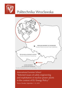 International Summer School. „Selected issues of safety engineering and exploitation of nuclear power plants in the context of EU Energy Policy”. Trnava, Slovakia, September 1–12, 2011