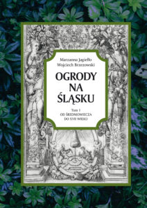 Ogrody na Śląsku. Od średniowiecza do XVII wieku