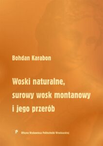 Woski naturalne, surowy wosk montanowy i jego przerób