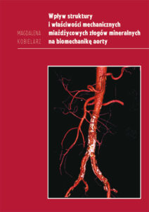 Wpływ struktury i właściwości mechanicznych miażdżycowych złogów mineralnych na biomechanikę aorty