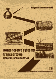 Kontenerowe systemy transportowe. Geneza i rozwój do 1914 r.