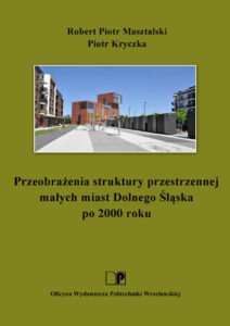 Przeobrażenia struktury przestrzennej małych miast Dolnego Śląska po 2000 roku