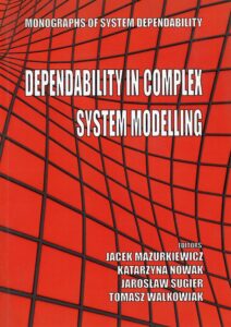Monographs of System Dependability. Dependability in Complex System Modelling