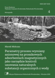 Parametry procesu wymiany anionowej na proszkowych adsorbentach magnetycznych jako narzędzie kontroli usuwania naturalnych substancji organicznych z wody