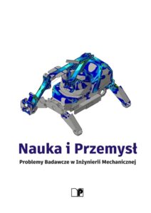 Nauka i&nbsp;Przemysł. Problemy Badawcze w&nbsp;Inżynierii Mechanicznej