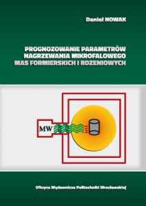 Prognozowanie parametrów nagrzewania mikrofalowego mas formierskich i rdzeniowych