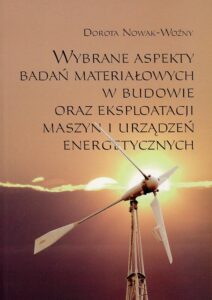 Wybrane aspekty badań materiałowych w budowie oraz eksploatacji maszyn i urządzeń energetycznych
