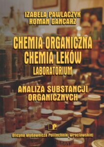 Chemia organiczna, chemia leków – laboratorium. Analiza substancji organicznych
