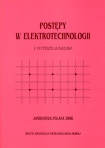 Postępy w elektrotechnologii. VI konferencja naukowa