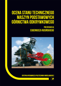 Ocena stanu technicznego maszyn podstawowych górnictwa odkrywkowego