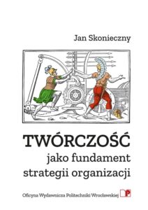 Twórczość jako fundament strategii organizacji