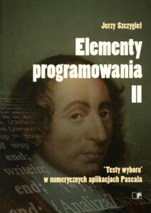 Elementy programowania II. „Testy wyboru” w numerycznych aplikacjach Pascala