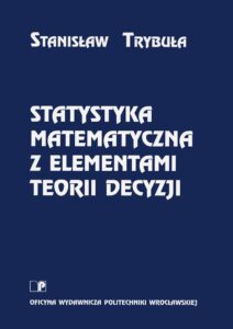 Statystyka matematyczna z elementami teorii decyzji