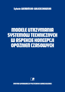 Modele utrzymania systemów technicznych w aspekcie koncepcji opóźnień czasowych