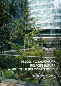 Proces kształtowania relacji z naturą w architekturze współczesnej