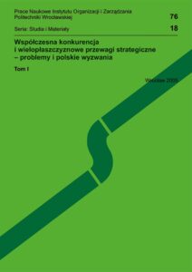 Współczesna konkurencja i wielopłaszczyznowe przewagi strategiczne – problemy i polskie wyzwania, t. I i II