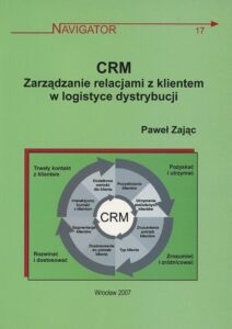 Navigator 17. CRM. Zarządzanie relacjami z klientem w logistyce dystrybucji